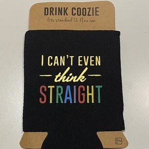 Drink Coozie I Can't Even Think Straight